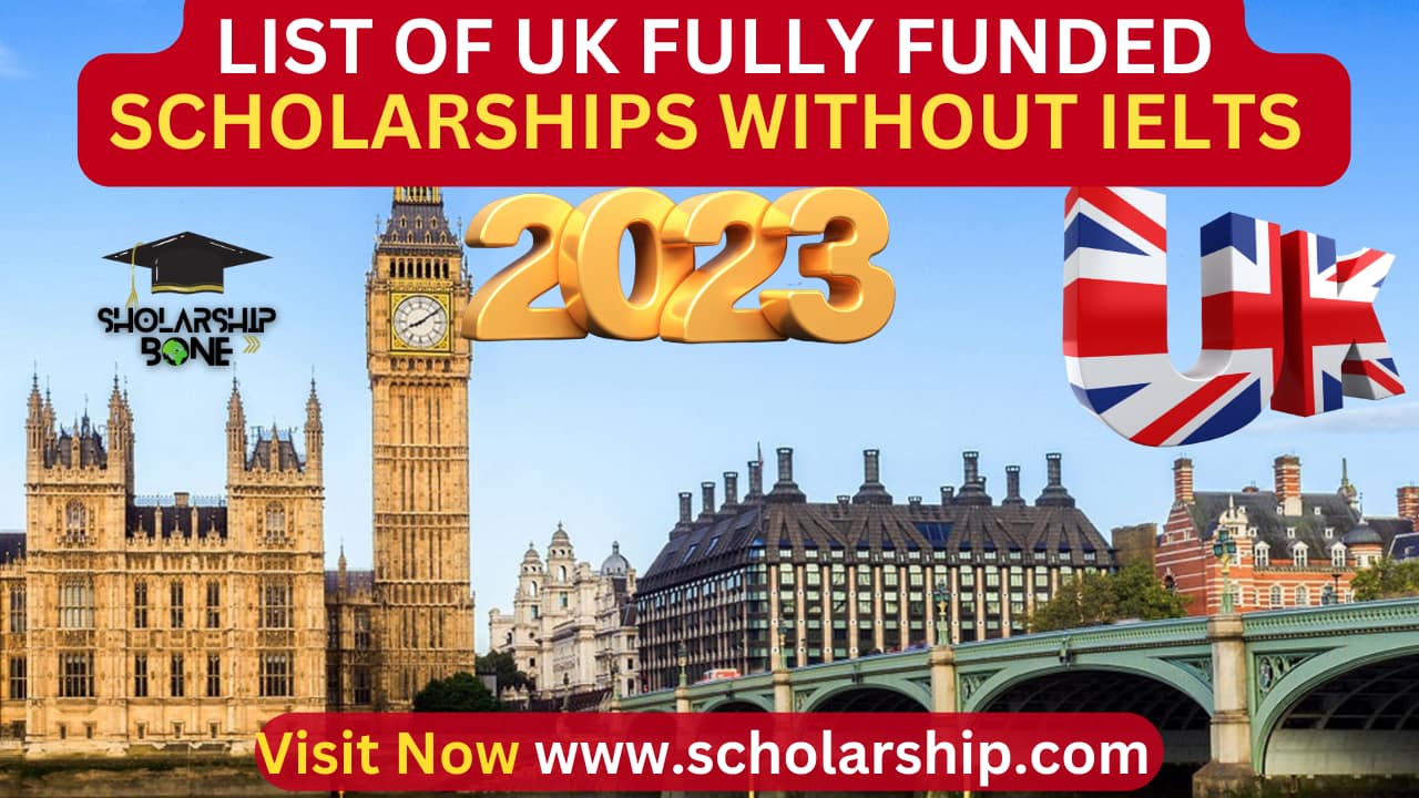 UK Fully Funded scholarships without IELTS