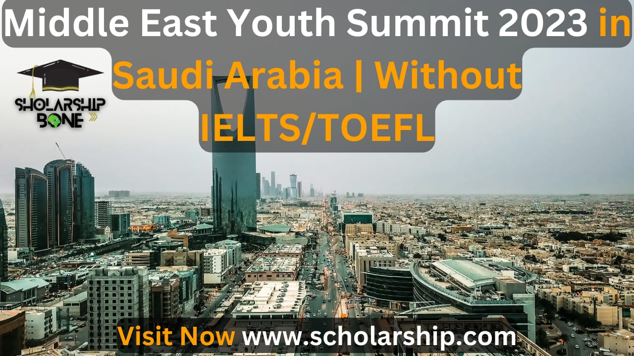 Middle East Youth Summit 2023 in Saudi Arabia | Without IELTS/TOEFL