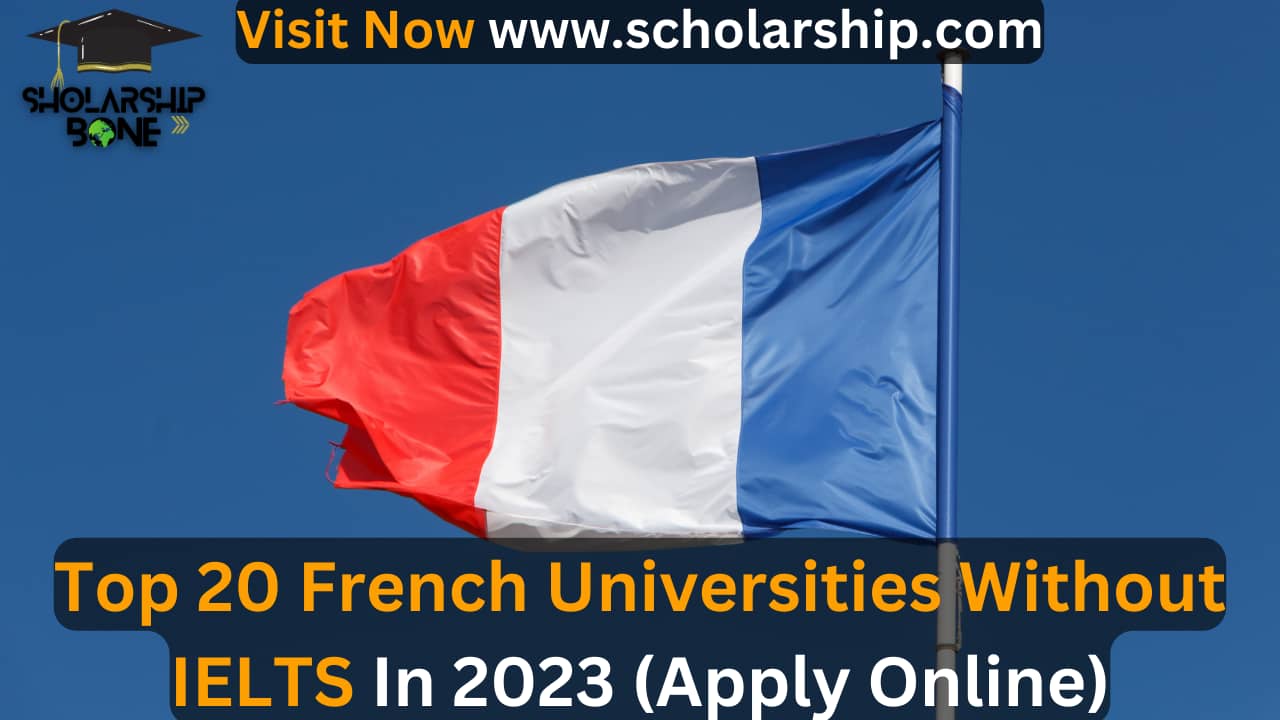 Top 20 French Universities without IELTS in 2023