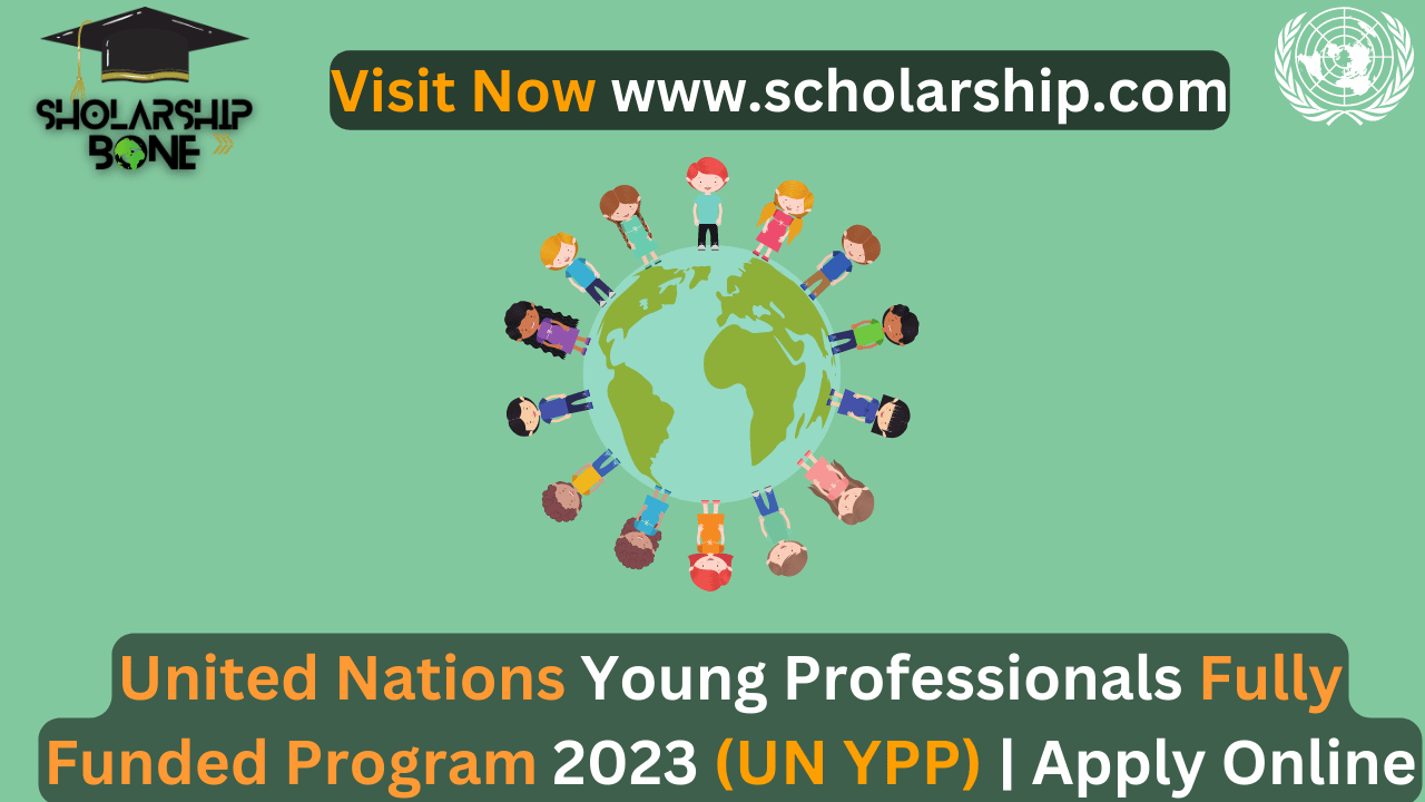 United Nations Young Professionals Fully Funded Program 2023 (UN YPP) | Apply Online