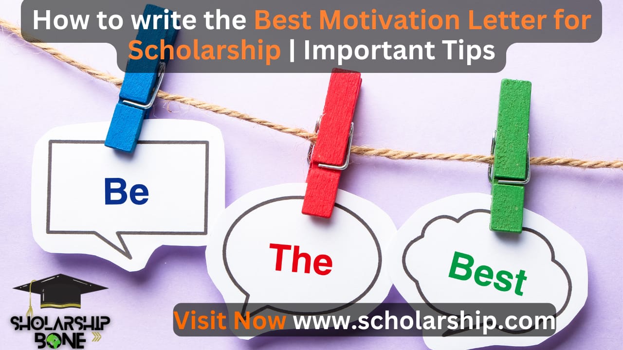 How to write the Best Motivation Letter for Scholarship | Important Tips
