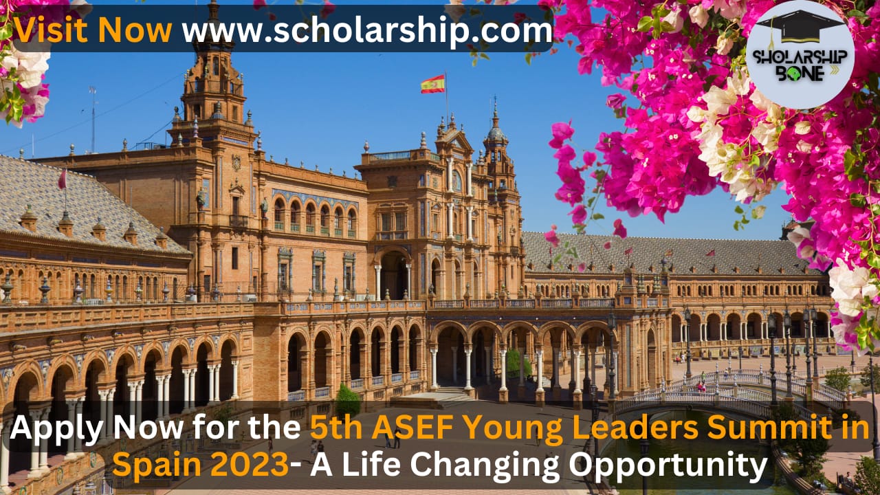 Apply Now for the 5th ASEF Young Leaders Summit in Spain 2023- A Life Changing Opportunity