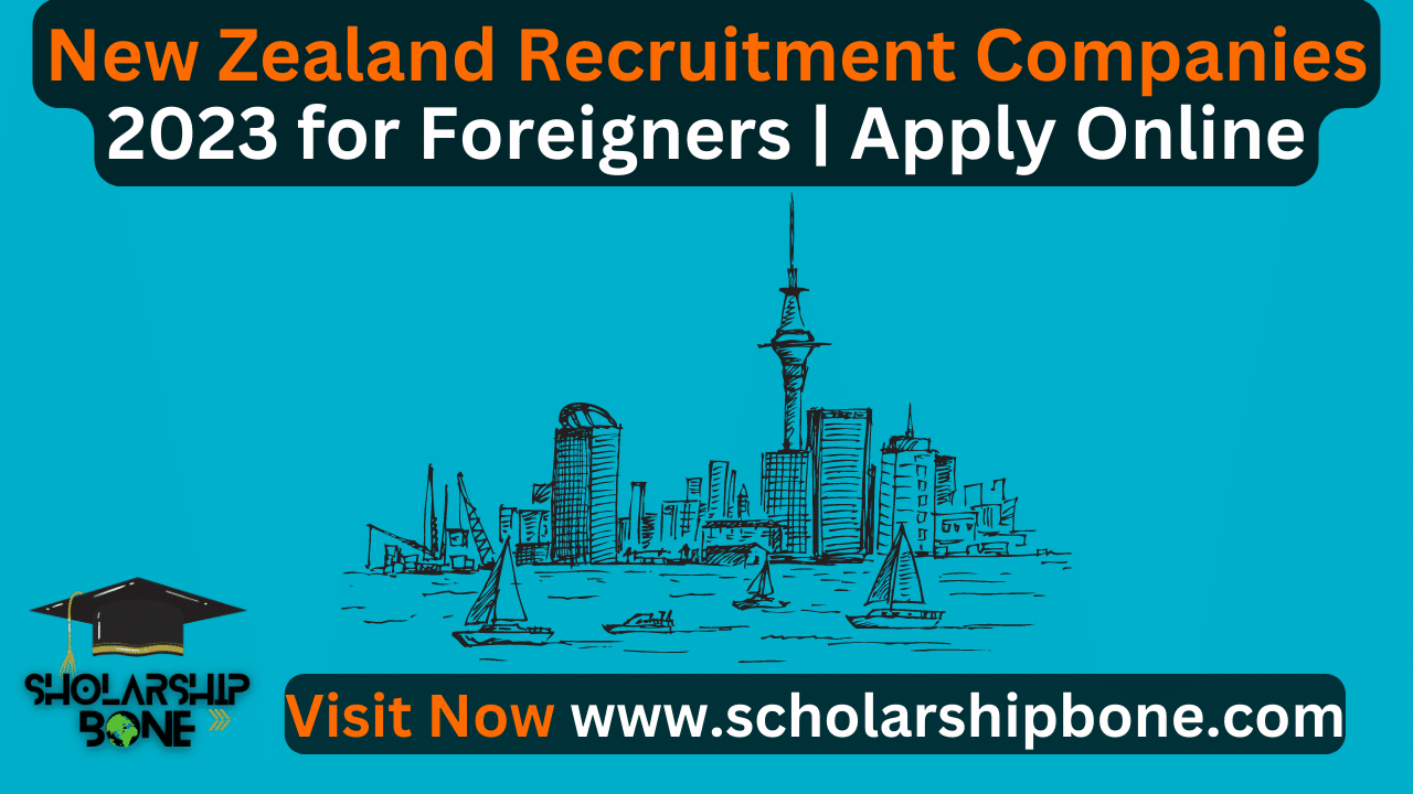 New Zealand Recruitment Companies 2023 for Foreigners | Apply Online