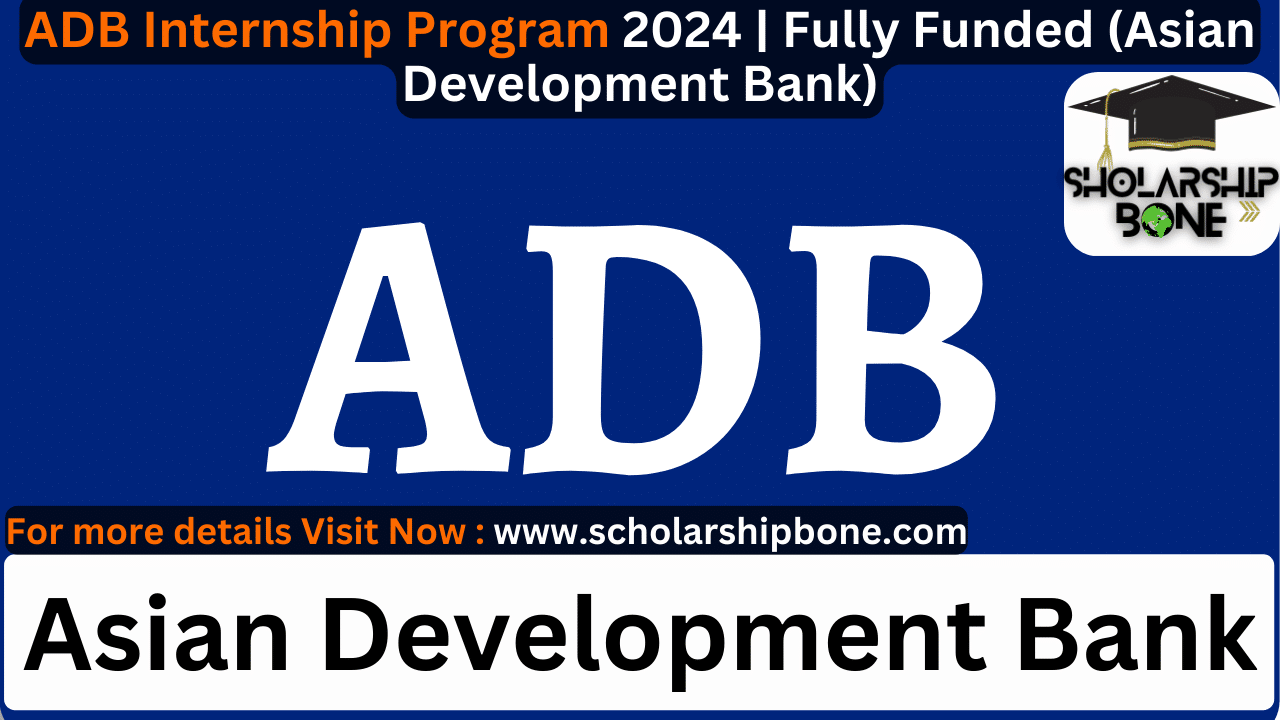 ADB Internship Program 2024 | Fully Funded (Asian Development Bank)