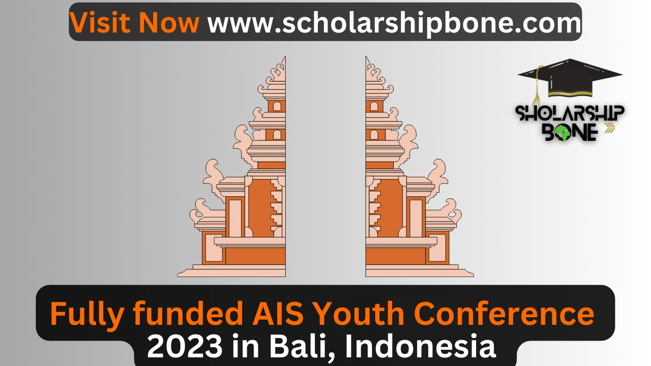 Fully funded AIS Youth Conference 
2023 in Bali, Indonesia 