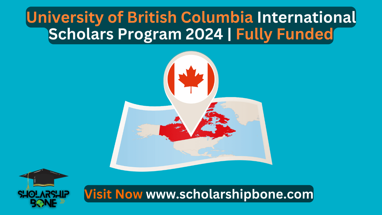 University of British Columbia International Scholars Program 2024 | Fully Funded