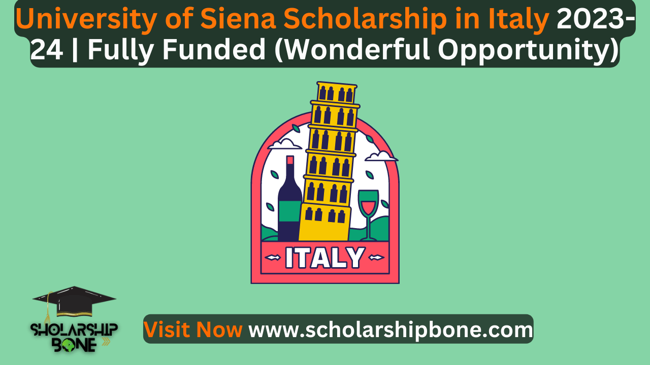 University of Siena Scholarship in Italy 2023-24 | Fully Funded (Wonderful Opportunity)