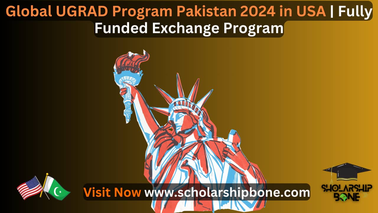 Global UGRAD Program Pakistan 2024 in USA | Fully Funded Exchange Program