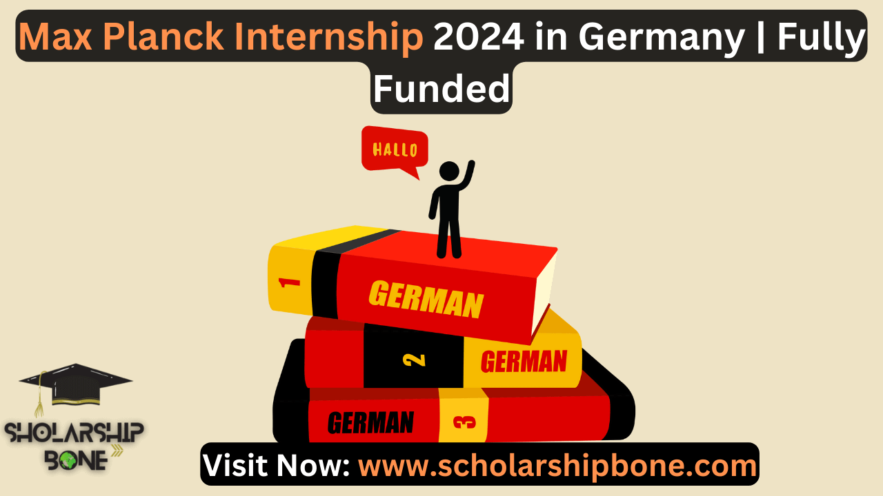 Max Planck Internship 2024 in Germany | Paid Internship | Fully Funded (Apply Online)