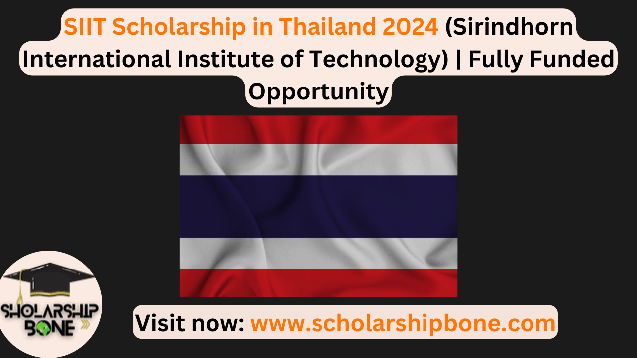 SIIT Scholarship in Thailand 2024 (Sirindhorn International Institute of Technology) | Fully Funded Opportunity