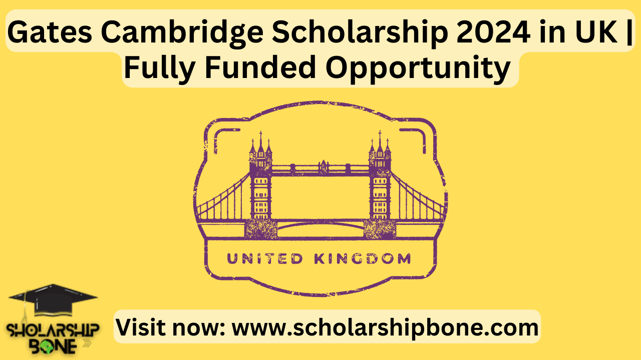 Gates Cambridge Scholarship 2024 in UK | Fully Funded Opportunity