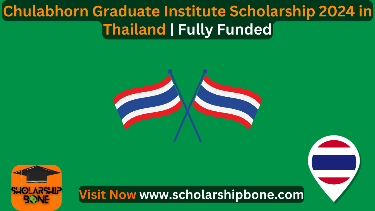 Chulabhorn Graduate Institute Scholarship 2024 in Thailand | Fully Funded