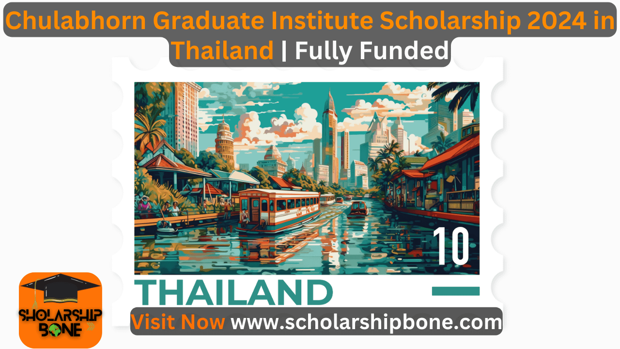 Chulabhorn Graduate Institute Scholarship 2024 in Thailand | Fully Funded
