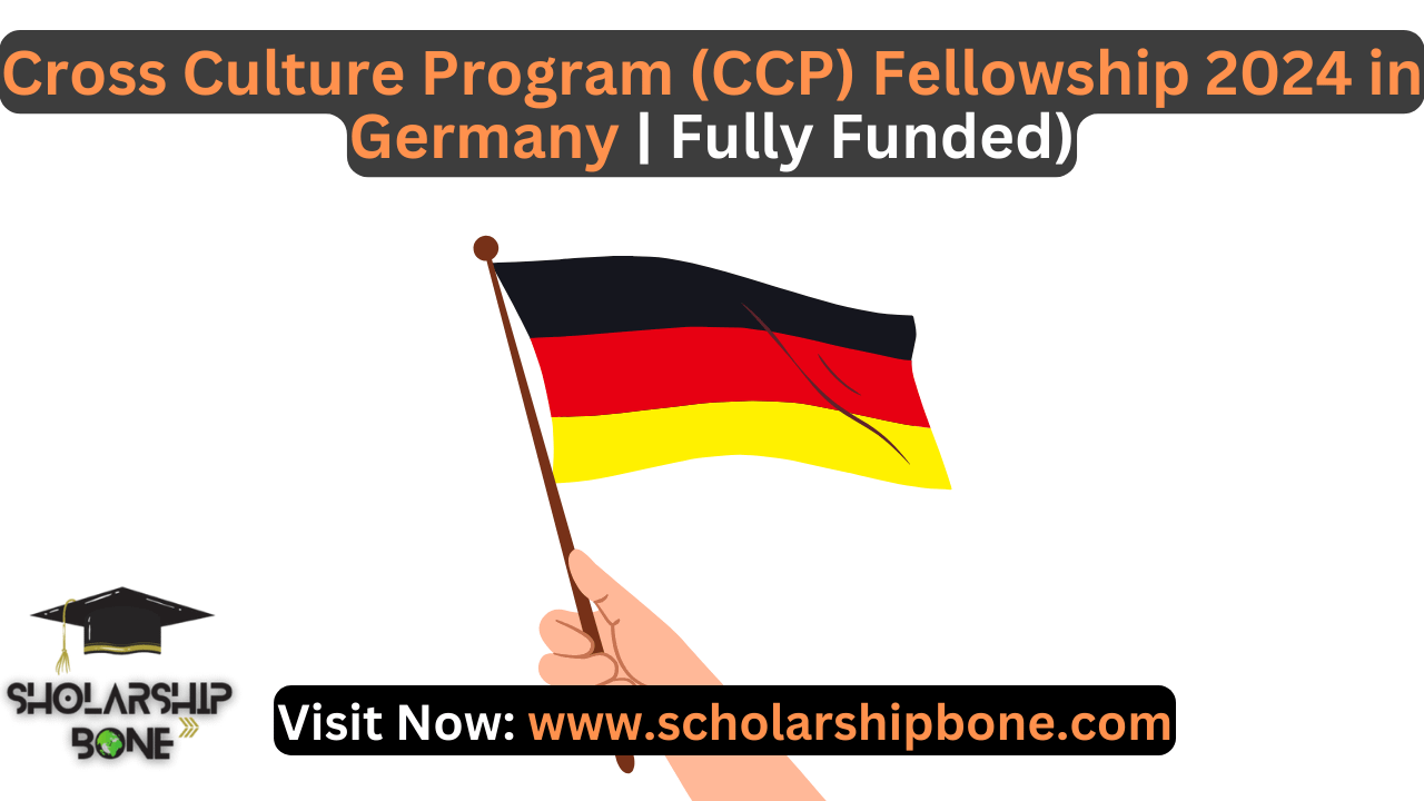 Cross Culture Program (CCP) Fellowship 2024 in Germany | Fully Funded)