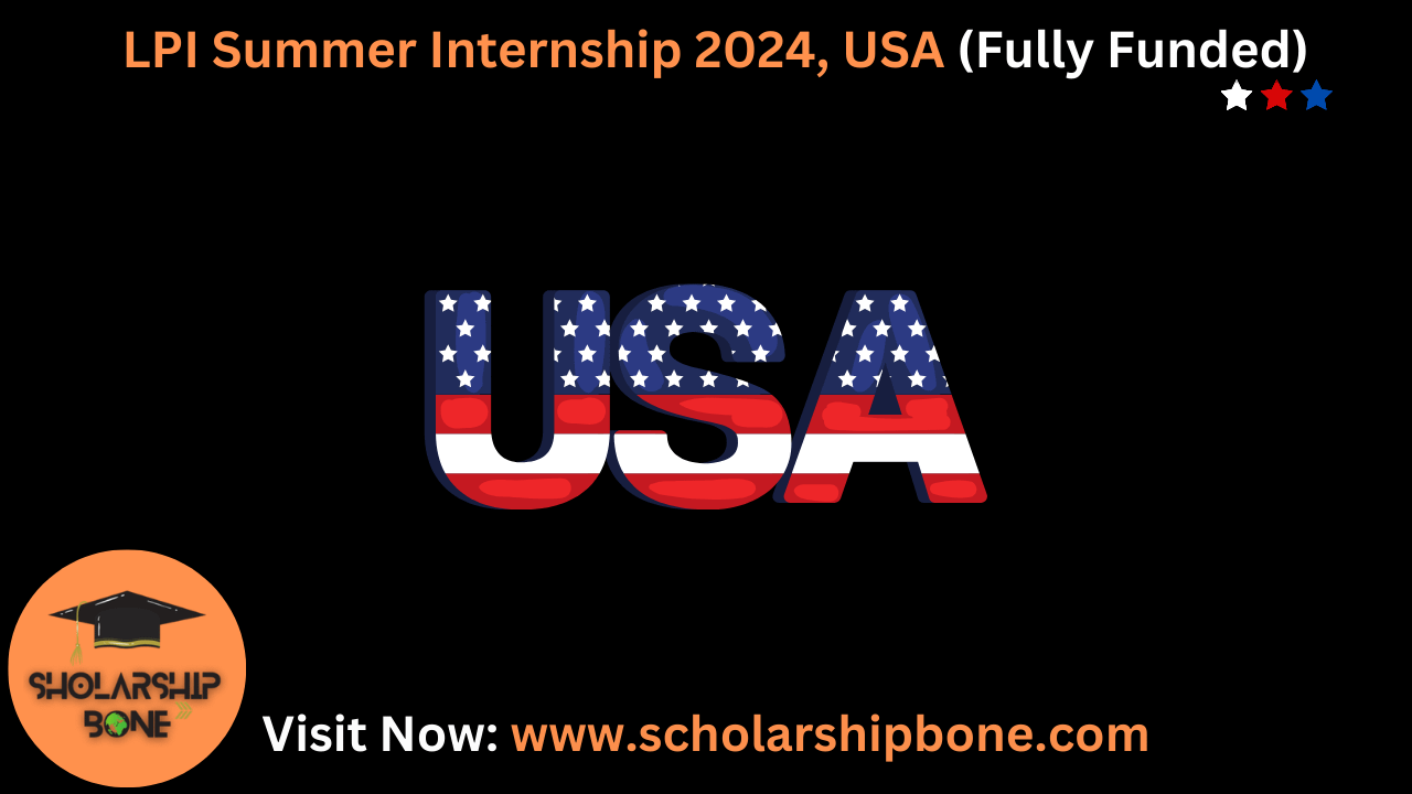 LPI Summer Internship 2024, USA (Fully Funded)