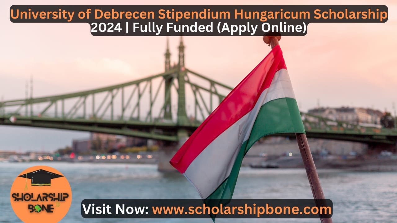 University of Debrecen Stipendium Hungaricum Scholarship 2024 | Fully Funded (Apply Online)