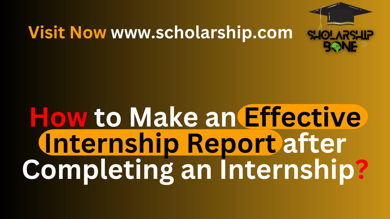 How to Make an Effective Internship Report after Completing an Internship?