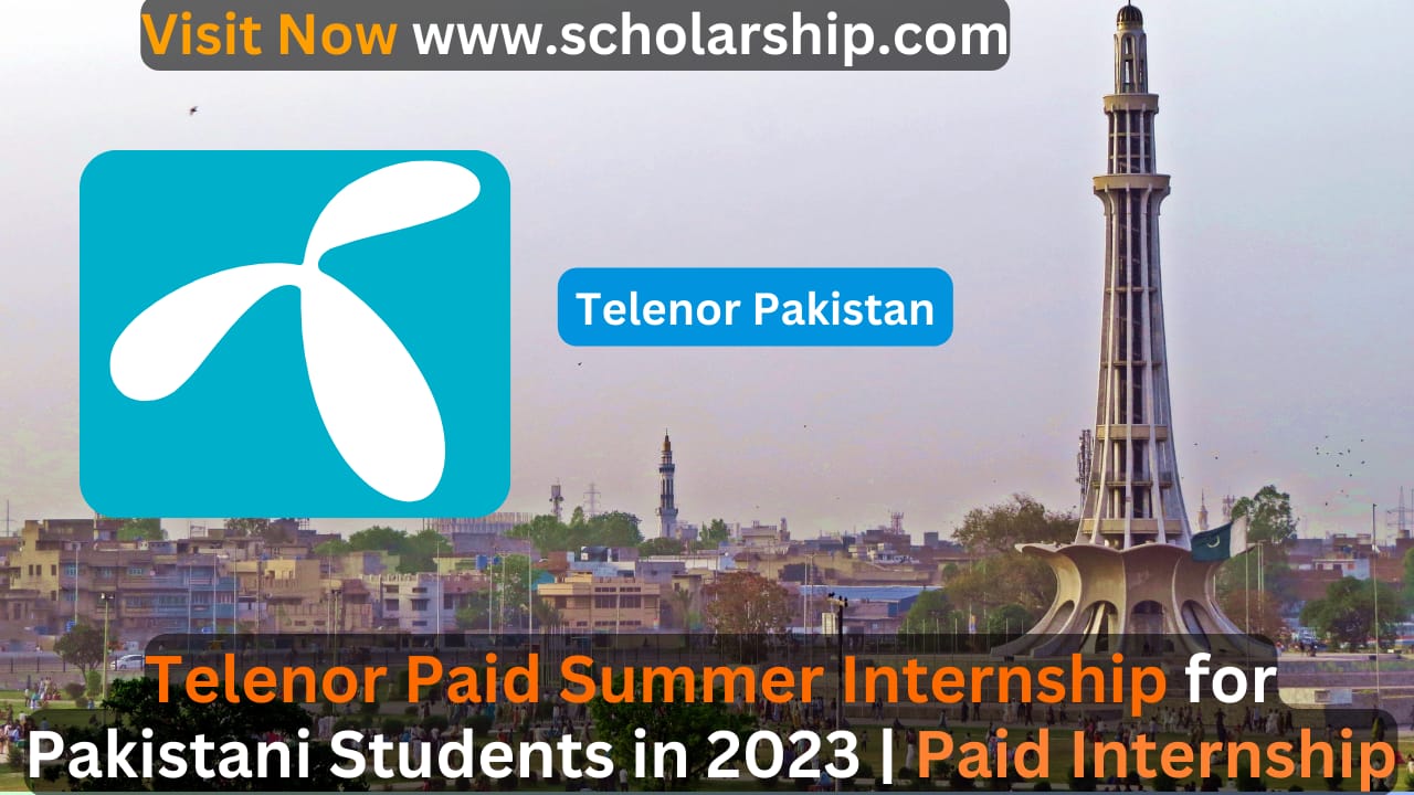 Telenor Paid Summer Internship for Pakistani Students in 2023 | Paid Internship