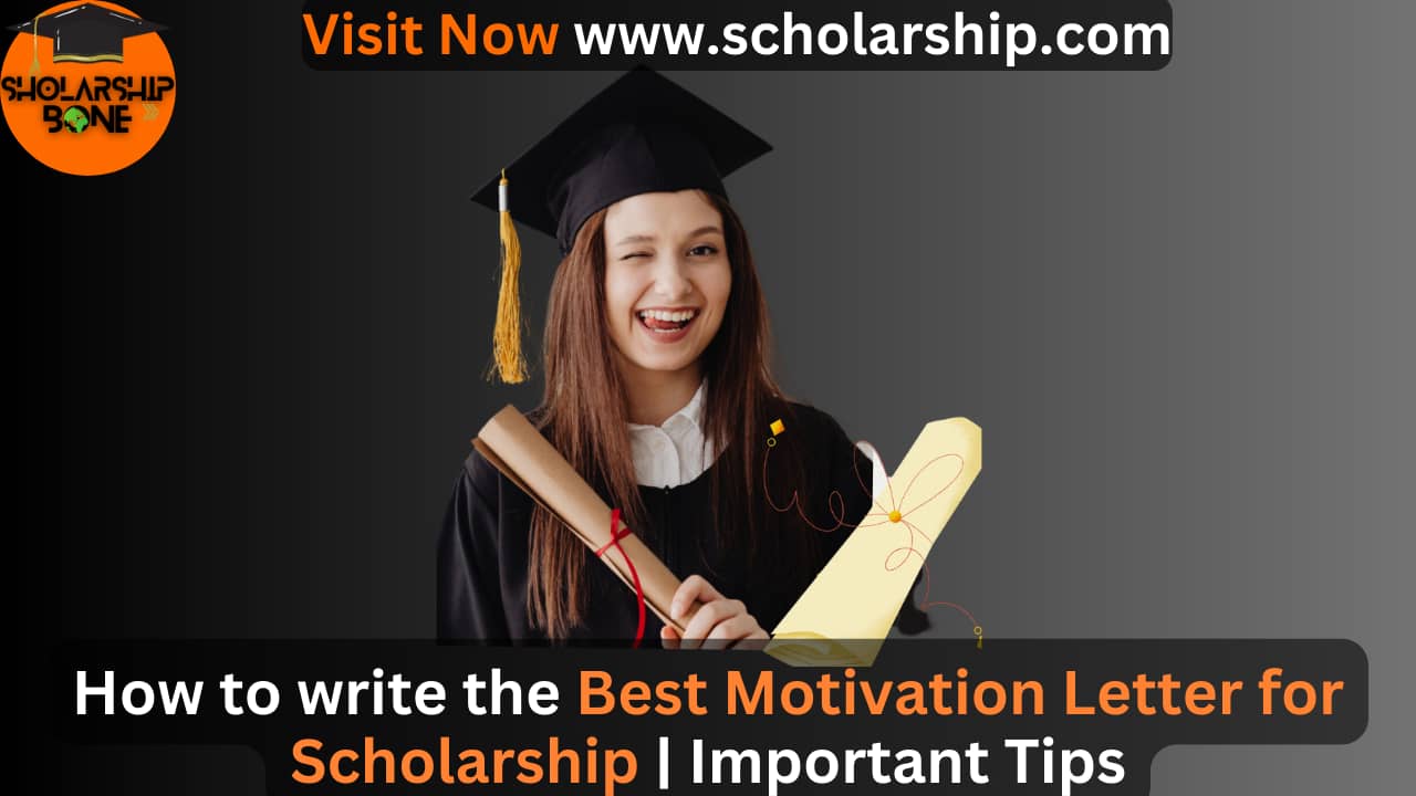 How to write the Best Motivation Letter for Scholarship | Important Tips