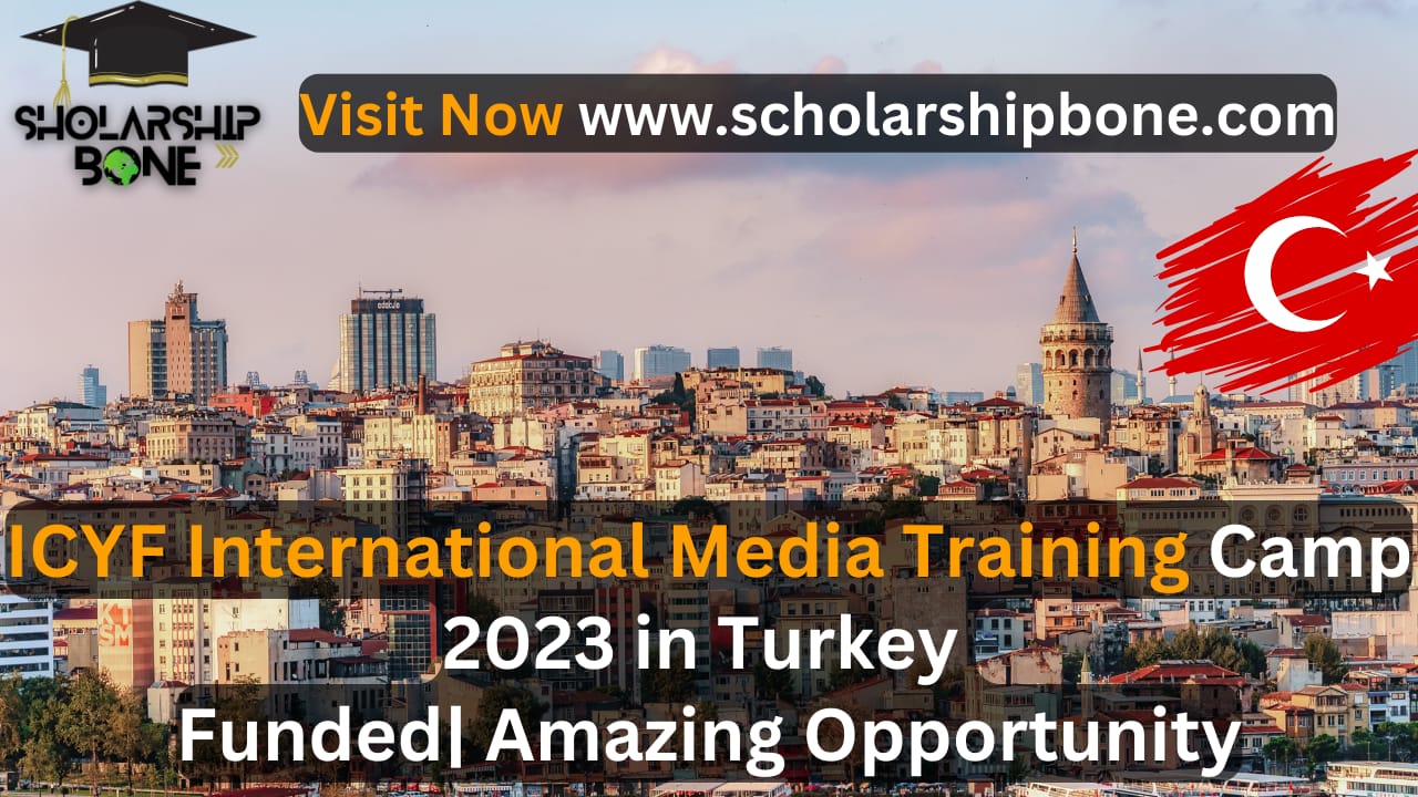 ICYF International Media Training Camp 2023 in Turkey Funded| Amazing Opportunity