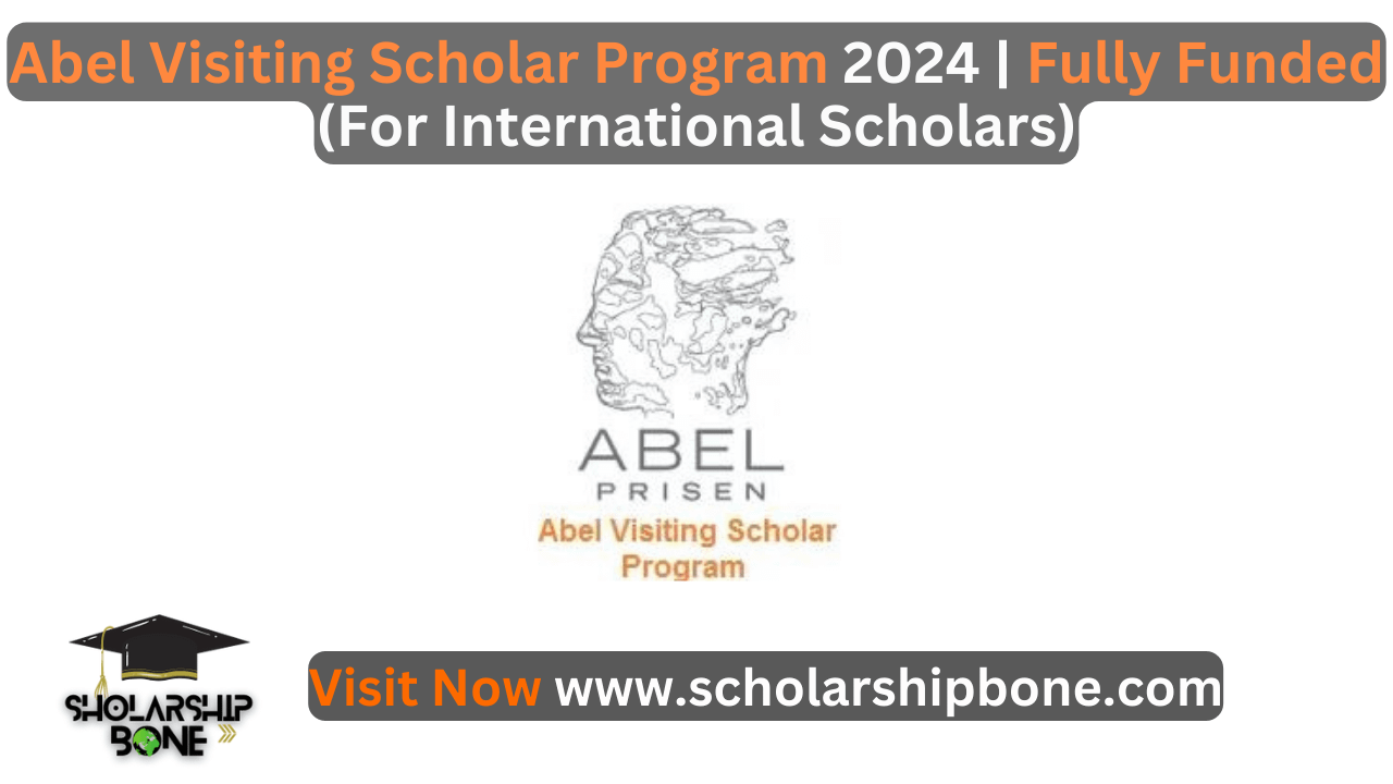 Abel Visiting Scholar Program 2024 | Fully Funded (For International Scholars)