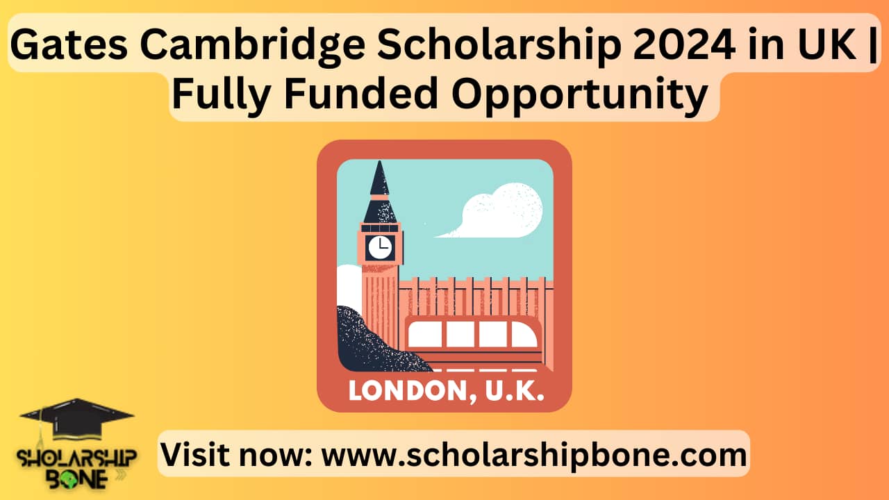 Gates Cambridge Scholarship 2024 in UK | Fully Funded Opportunity