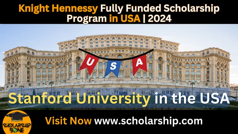 Elite opportunity: Knight Hennessy Scholarship Program Fully Funded in USA | 2024