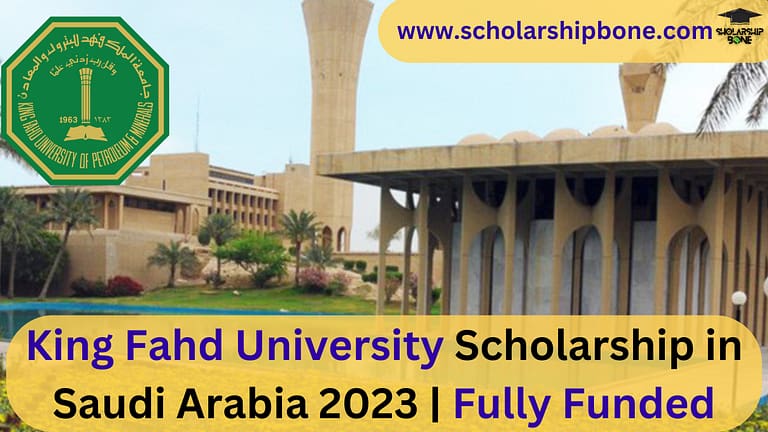 King Fahd University Fully Funded Scholarship in Saudi Arabia 2023 (Apply Online)