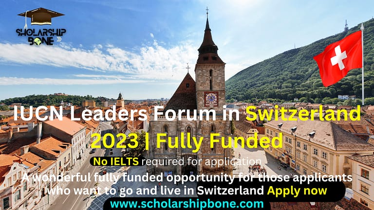 IUCN Leaders Forum 2023  in Switzerland – Fully Funded (Apply Now)