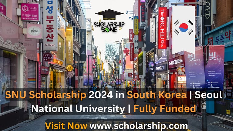 SNU Scholarship 2024 in South Korea | Seoul National University Fully Funded Excellent Opportunity