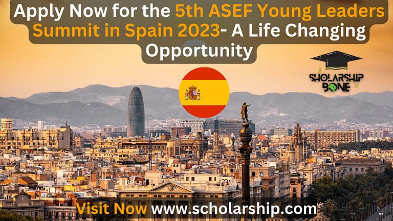 Apply Now for the 5th ASEF Young Leaders Summit in Spain 2023- A Life Changing Opportunity