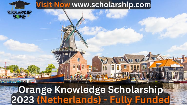 Orange Knowledge Scholarship 2023 (Netherlands) – Fully Funded
