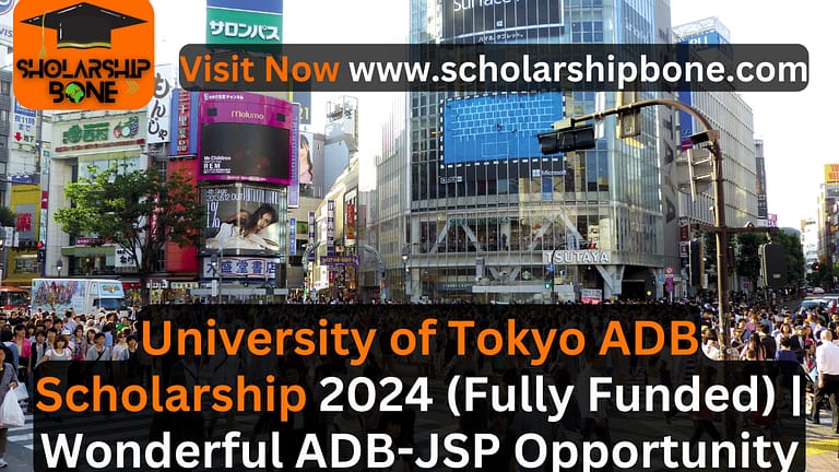 University of Tokyo ADB Scholarship 2024 (Fully Funded) | Wonderful ADB-JSP Opportunity