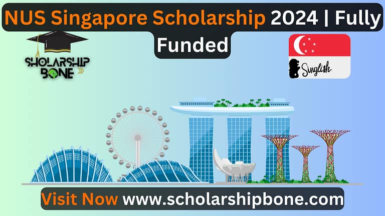 NUS Singapore Scholarship 2024 | Fully Funded