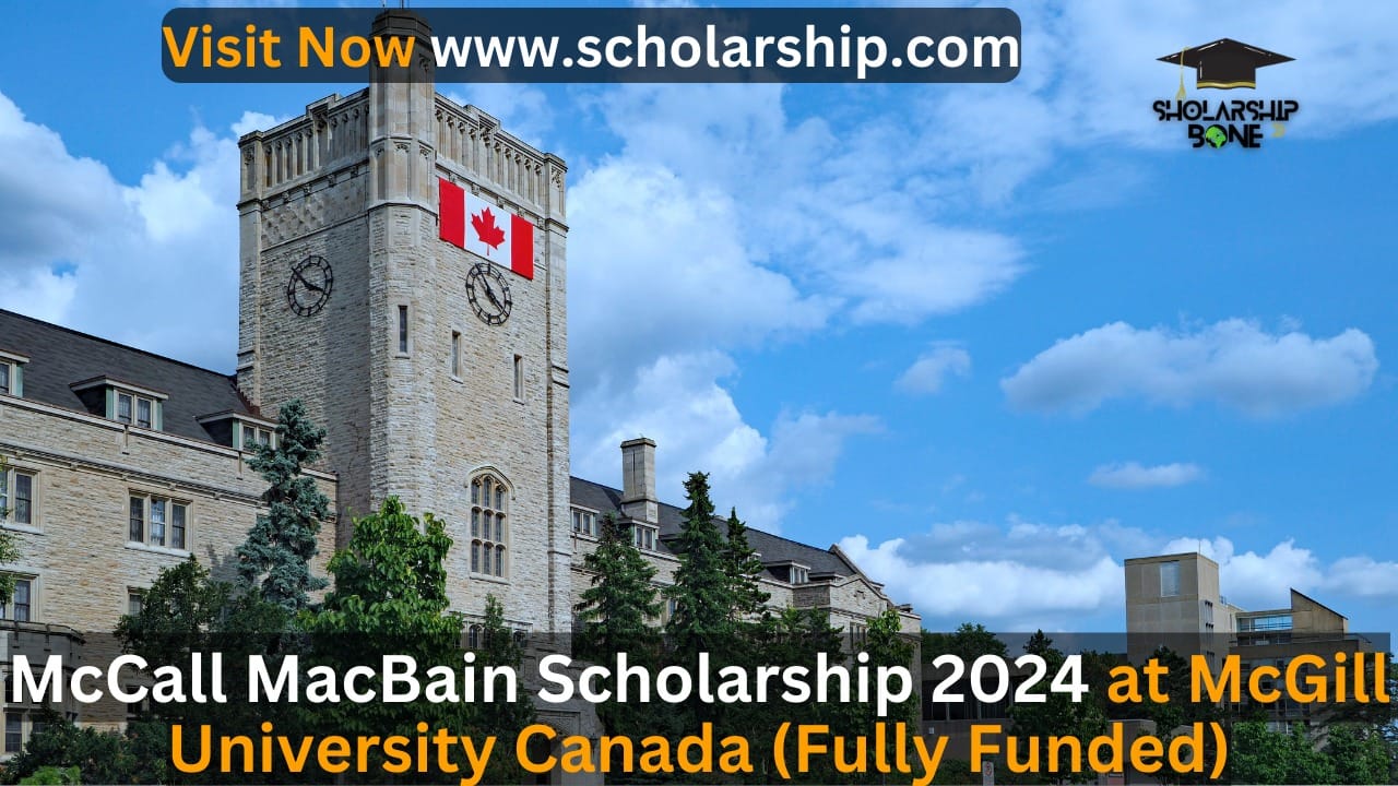 Accelerating Success McCall MacBain Scholarship 2024 At McGill