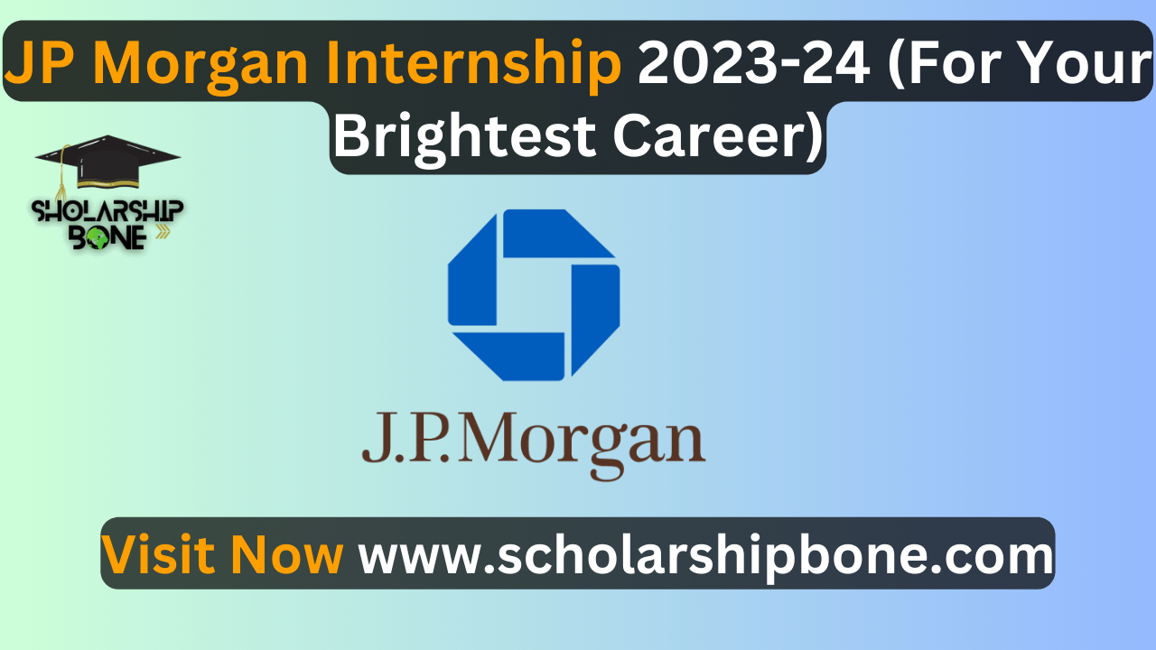JP Internship 202324 (For Your Brightest Career) Scholarshipbone